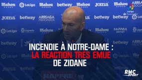 Incendie à Notre-Dame : La réaction très émue de Zidane