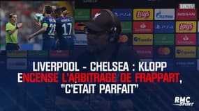 Liverpool - Chelsea : Klopp encense l'arbitrage de Frappart, "c'était parfait"