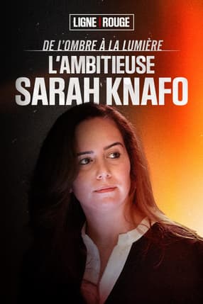 De l’ombre à la lumière : l’ambitieuse Sarah Knafo