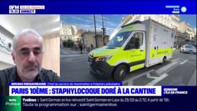 Intoxication dans une école à Paris: le chef du service de réanimation à l'hôpital Lariboisière Bruno Megarbane explique ce qu'est un staphylocoque doré