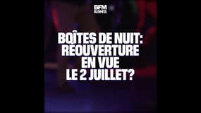 Boîtes de nuit: réouverture en vue le 2 juillet?