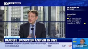 La bourse cash : "Les banques vont rester un secteur à regarder en 2026" - 16/12