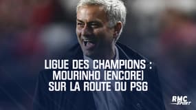 Ligue des champions : Mourinho (encore) sur la route du PSG