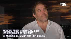 Mondial rugby : "Respectez bien les consignes de sécurité", le message de Simon aux supporters