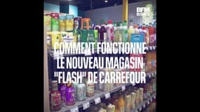 Comment fonctionne le nouveau magasin "flash" de Carrefour