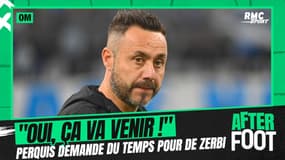OM : "Oui, ça va venir !" Perquis demande à laisser du temps à De Zerbi