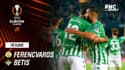 Résumé : Ferencvaros 1-3 Betis - Ligue Europa J2