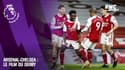 Arsenal - Chelsea : Le film du derby