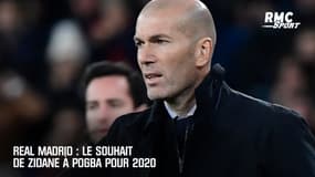 Real Madrid : Le souhait de Zidane à Pogba pour 2020