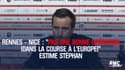 Rennes - Nice : "Pas une bonne opération (dans la course à l’Europe)" estime Stéphan