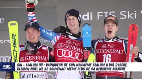 Ski - Slalom (H) : vainqueur à Val d'Isère, Noël ne se rappelait même plus de sa deuxième manche