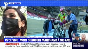 Mort de Robert Marchand: "Il a donné à beaucoup d'entre nous de bonnes leçons de vie", témoigne la maire de Mitry-Mory où il résidait