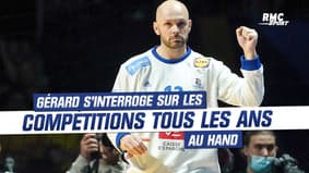 Handball / Mondial : "On peut se poser la question sur l'intérêt de jouer une compétition majeure tous les ans" avoue Gérard