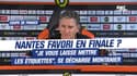 Coupe de France : Nantes favori ? "Je vous laisse mettre les étiquettes", se décharge Montanier