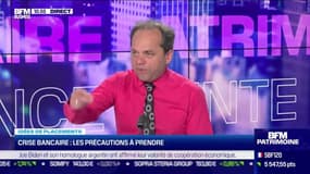 Le coup de gueule de Filliatre : Crise bancaire, les précautions à prendre - 30/03