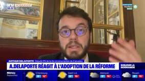 Retraites: le député du Calvados Arthur Delaporte réagit à l'adoption de la réforme