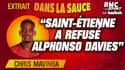 EXTRAIT "Dans la sauce" / Chris Mavinga : "Alphonso Davies a été refusé par Saint-Étienne