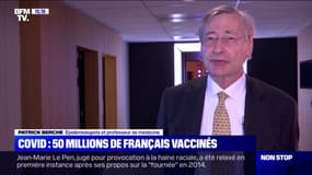 Covid-19: pour l'épidémiologiste Patrick Berche, "c'est une très bonne nouvelle" d'avoir dépassé les 50 millions de Français vaccinés