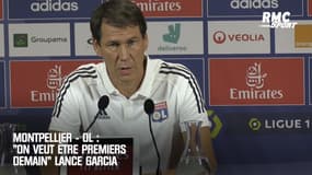 Montpellier - OL : "On veut être premiers demain" lance Garcia