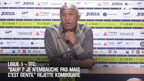TFC: "Baup ? Je n'embauche pas mais c'est gentil" rejette Kombouaré