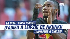 Mercato - Leipzig : la belle vidéo d'adieu de Nkunku transféré à Chelsea