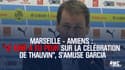Marseille-Amiens : "Le kiné a eu peur sur la célébration de Thauvin", s’amuse Garcia