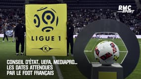 Conseil d'État, UEFA, Mediapro... Les dates attendues par le foot français