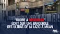 "Gloire à Mussolini" écrit sur une banderole des ultras de la Lazio à Milan