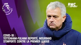 Covid-19 : Tottenham-Fulham reporté, José Mourinho s'emporte contre la Premier League