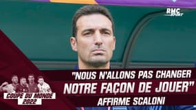 Coupe du monde 2022 : "Nous n'allons pas changer notre façon de jouer" affirme Scaloni
