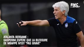 Atalanta Bergame : Gasperini espère que la blessure de Mbappé n'est "pas grave"