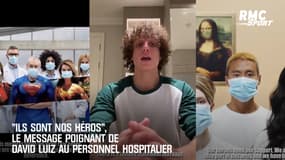 Coronavirus : "Ils sont nos héros", le message poignant de David Luiz au personnel hospitalier