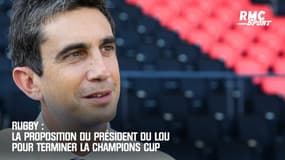 Rugby : La proposition du président du LOU pour terminer la Champions Cup