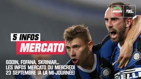 Godin, Fofana, Skriniar... les 5 infos mercato du mercredi 23 septembre (à la mi-journée)