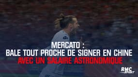 Mercato : Bale devrait signer en Chine avec un salaire mirobolant 
