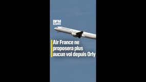 Air France ne proposera plus aucun vol depuis Orly
