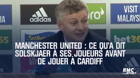 Manchester United : Ce qu'a dit Solskjaer à ses joueurs avant de jouer à Cardiff