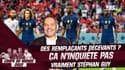 Équipe de France : Des remplaçants décevants, "ça n'inquiète pas plus que ça" Stéphan Guy 