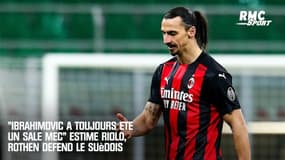 "Ibrahimovic a toujours été un sale mec" estime Riolo, Rothen défend le Suèdois