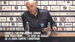 Ligue 2 : "Je n’ai jamais connu une telle série…", le coup de gueule de Le Guen contre l’arbitrage