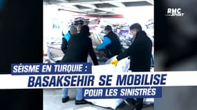 Séisme en Turquie : L'Istanbul Basaksehir se mobilise