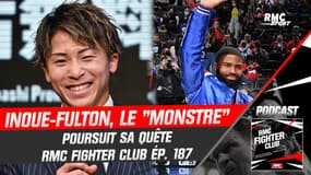 Boxe : Inoue-Fulton, le "Monstre" affamé poursuit sa quête (RMC Fighter Club)