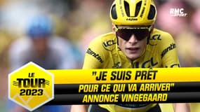  Tour de France E11 : "Je suis prêt pour ce qui va arriver" annonce Vingegaard