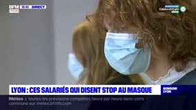 Lyon : ces salariés qui disent stop au masque