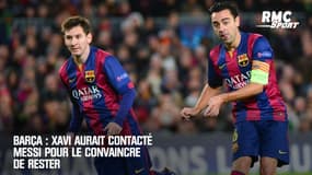 Barça : Xavi aurait contacté Messi pour le convaincre de rester