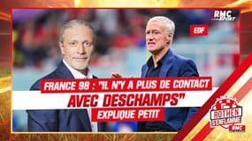  France 98 : "Il n'y a plus de contact avec Deschamps" révèle Petit