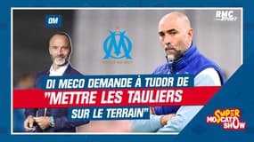 OM : Di Meco demande à Tudor de "mettre les tauliers sur le terrain"