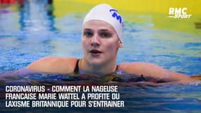Coronavirus - Comment la nageuse française Marie Wattel a profité du laxisme britannique pour s'entraîner