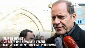 Tour de France : "Je reste une semaine à l'écart mais je vais bien" confirme Prudhomme