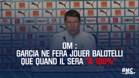 OM : Garcia ne fera jouer Balotelli que quand il sera "à 100%" (et c'est pas tout de suite)